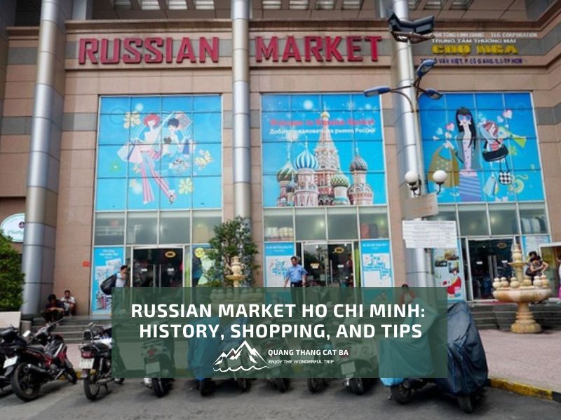 Russian Market Ho Chi Minh History, Shopping, and Tips(02)
